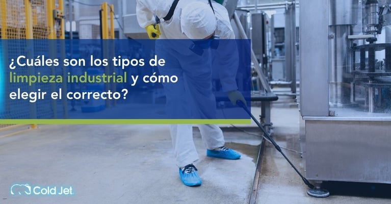 ¿Cuáles son los tipos de limpieza industrial y cómo elegir el correcto?