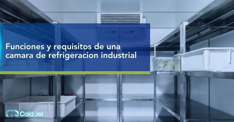 Funciones y requisitos de una cámara de refrigeración industrial