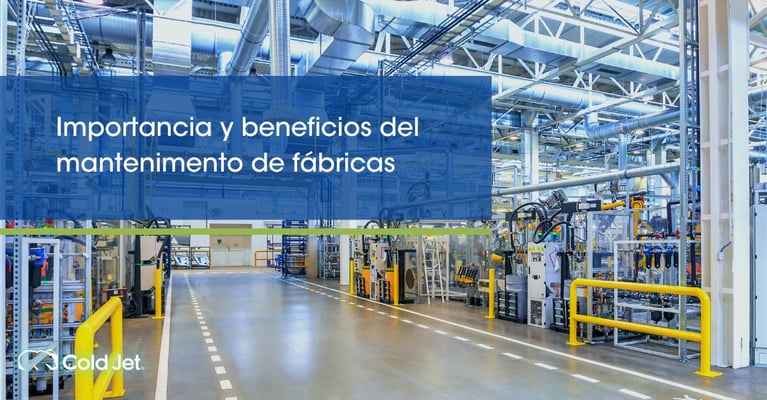 Importancia y beneficios del mantenimiento de fábricas