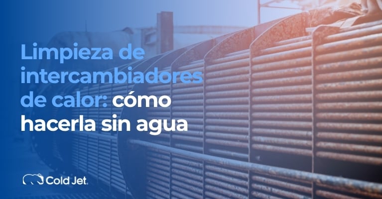 Limpieza de intercambiadores de calor: cómo hacerla sin agua