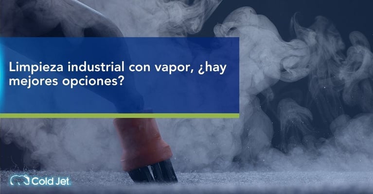 Limpieza Industrial con vapor, ¿Hay mejores opciones?