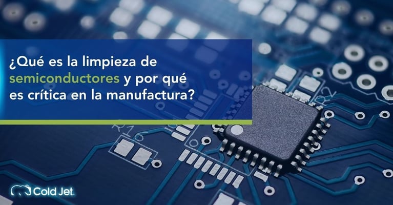 ¿Qué es la limpieza de semiconductores y por qué es crítica en la manufactura?