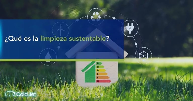 ¿Qué es la limpieza sustentable y cómo aplicarla en la industria?
