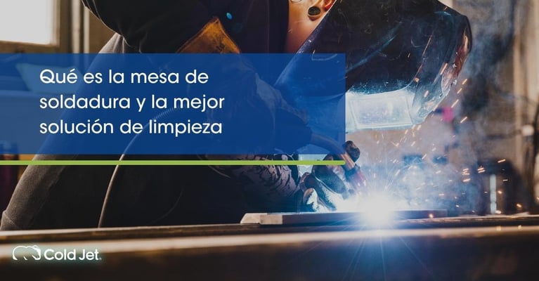 Qué es la mesa de soldadura y su mejor solución de limpieza