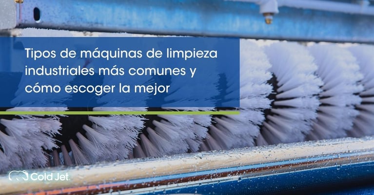 Tipos de máquinas de limpieza industriales y cómo escoger la mejor